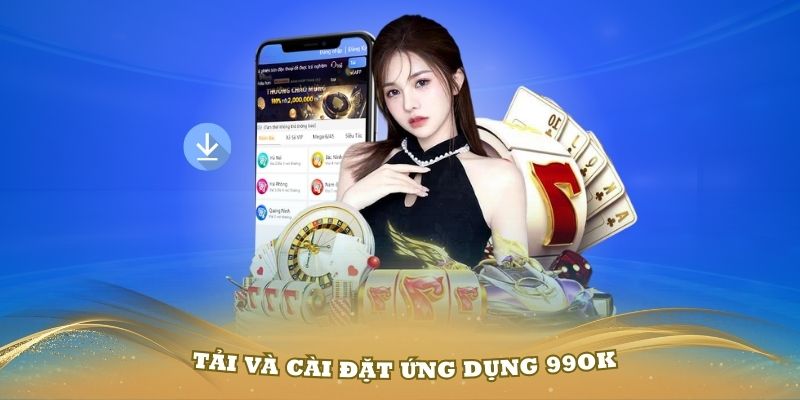 Hướng dẫn từng bước tải và cài đặt ứng dụng 99OK